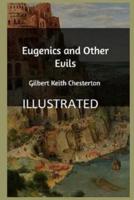Eugenics and Other Evils Illustrated