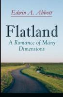 "Flatland A Romance of Many Dimensions:(illustrated edition)
