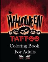 Halloween Tattoo Coloring Book for Adults: + 50 Unique Hand-Drawn, Halloween Tattoo Coloring Pages