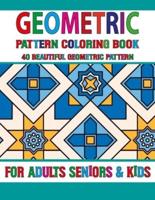 Geometric Pattern Coloring Book: Geometric Coloring Book Adult Coloring Book with Fun, Easy, and Unique Relaxing Patterns And Shapes For Relaxation, Anti Stress, Art Therapy, Mindfulness for Adult  Volume-17