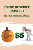Fiverr Beginner Mastery