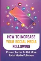 How To Increase Your Social Media Following