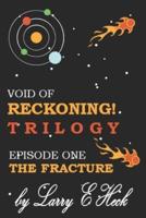 VOID OF RECKONING EPISODE ONE: THE FRACTURE