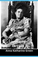 The Leavenworth Case: A Lawyer's Story (Penguin Classics) Kindle Edition (Illustrated)