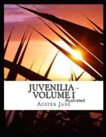 Juvenilia – Volume I Illustrated