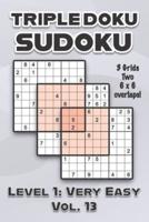 Triple Doku Sudoku 3 Grids Two 6 x 6 Overlaps Level 1: Very Easy Vol. 13: Play Triple Sudoku With Solutions 9 x 9 Nine Numbers Grid Easy Level Volumes 1-40 Cross Sums Paper Logic Games Solve Japanese Puzzles Challenge For All Ages Kids to Adults