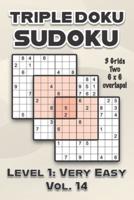 Triple Doku Sudoku 3 Grids Two 6 x 6 Overlaps Level 1: Very Easy Vol. 14: Play Triple Sudoku With Solutions 9 x 9 Nine Numbers Grid Easy Level Volumes 1-40 Cross Sums Paper Logic Games Solve Japanese Puzzles Challenge For All Ages Kids to Adults