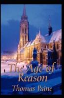 The Age of Reason by thomas paine: Illustrated Edition