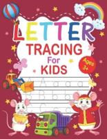 Letter Tracing For Kids Ages 3+: Trace Alphabet Practice Workbook for Pre K, Kindergarten and Kids Ages 3-5 (Letter Tracing Book for Preschoolers and Kids Ages 2-4)