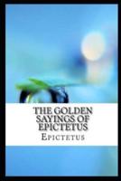 The Golden Sayings of Epictetus illustrated