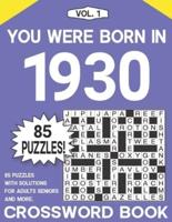 You Were Born in 1930 : Crossword Puzzle Book: Challenging Brain Exercise Games & Enjoyment For All Puzzle Lover with Solutions