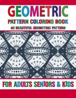 Geometric Pattern Coloring Book: Stress Relieving geometric patterns coloring book-An Absolute Stress Reliever Coloring Book For Adults Volume-48