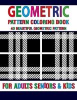Geometric Pattern Coloring Book: Geometric Patterns for Stress Relieving and Relaxation & Designs for Adults Coloring Book Geometric Patterns Volume-55