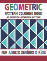 Geometric Pattern Coloring Book: Adult Coloring Book with 40 Detailed Pattern Designs for Relaxation and Stress Relief Intricate Coloring Books for Adults Volume-58