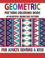 Geometric Pattern Coloring Book: 40 Geometric Pattern Designs for Creative Fun and Relaxation Volume-62