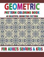 Geometric Pattern Coloring Book: Geometric pattern coloring book for Adult with 40 Detailed Pattern Designs for Relaxation and Stress Relief Volume-69