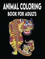 Animal Coloring Book For Adults: The Ultimate Collection of Animal Designs Stress Relieving and relaxing Coloring Book