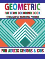 Geometric Pattern Coloring Book: Relaxation Stress Relieving Geometric Patterns cOLORING BOOK Designs for Adults vOLUME-97