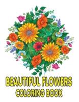 Beautiful Flowers  Coloring Book: Adult Coloring Book Featuring 50 Beautiful Flower Designs for Stress Relief, Relaxation, and Creativity