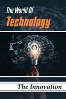 The World Of Technology