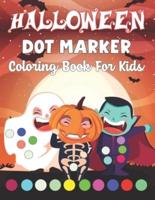 Halloween Dot Marker Coloring Book for Kids: A Funny Halloween Dot Markers Activity Coloring Book For Kids and Toddler.