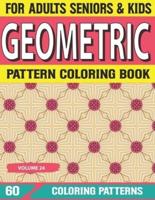 Geometric Pattern Coloring Book: Intricate Coloring Book for Stress Relief and Relaxation Creative Geometric Coloring Book For  Stress Relief and Relaxation-Fun Volume-24