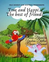 Tom and Happi...The best of friends: Idle gossip can destroy friendships