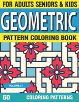 Geometric Pattern Coloring Book: Relieving and Relaxation & Designs for Adults Coloring Book Geometric Patterns Geometric Patterns for Stress Volume-37