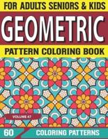 Geometric Pattern Coloring Book: Adults to mind relaxation and stress relief book with Amazing Patterns Geometric Design Adult Coloring Book Volume-47