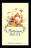 Between the Acts Annotated