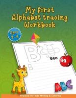 my first alphabet tracing workbook ages 2 6: Practice writing Skills and Tracing Letters! (My First Preschool Skills Workbook)