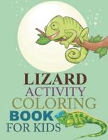 Lizard Activity Coloring Book For Kids: Lizard Coloring Book For Toddlers