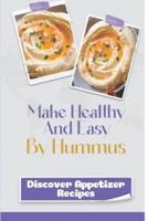 Make Healthy And Easy By Hummus