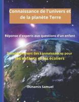 Connaissance de l'univers et de la planète Terre: Réponse d'experts aux questions d'un enfant   -      Développement des connaissances pour les enfants et les écoliers