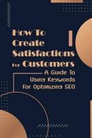 How To Create Satisfactions For Customers