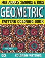 Geometric Pattern Coloring Book: Coloring Book, Fun Coloring Book for Stress Relief and Relaxation Unique Geometric Pattern Adult Coloring Book Geometric Shapes and Patterns Volume-57