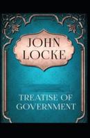 Two Treatises of Government By John Locke Illustrated Edition