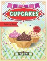 Cupcakes Coloring Book For Kids: Coloring Book With 30 Unique Cupcakes ! Fun Gift Idea for Kids, Sweet Cupcakes And Desserts Fun Coloring Activities For Kids 2-8