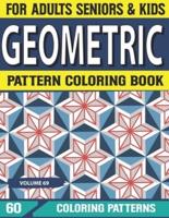 Geometric Pattern Coloring Book: Creative geometric coloring book for adults 60 Unique Pattern Designs Volume-69