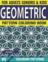 Geometric Pattern Coloring Book: Stress Relieving geometric patterns coloring book for adult Relaxation Stress Relieving Geometric Patterns  Volume-71