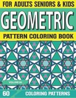 Geometric Pattern Coloring Book: Patterns for Adults & Seniors-With 60 Coloring Pages Creative Geometric Coloring Book for Stress Vol-80