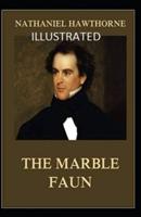 The Marble Faun :Illustrated Edition