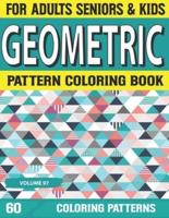 Geometric Pattern Coloring Book: Patterns And Shapes For Relaxation, Anti Stress, Art Therapy, Mindfulness for Adult Geometric Coloring Book Adult Coloring Book with Fun, Easy, and Unique Relaxing Volume-97