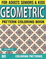 Geometric Pattern Coloring Book: Geometric Patterns Designs for Adults Unique and Beautiful Geometric Patterns Designs Geometric Volumw-124