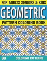 Geometric Pattern Coloring Book: Stress Relieving geometric patterns coloring book for adult Relaxation Stress Relieving Geometric Patterns  Volume-130