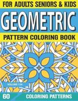 Geometric Pattern Coloring Book: An Adult Geometric pattern Coloring Book with 60 Detailed Gorgeous Geometric Shapes Coloring Book for adults Volume-134