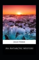 An Antarctic Mystery: illustrated