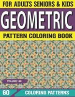 Geometric Pattern Coloring Book: Simple Patterns for Anxiety Relief Great Coloring Book for Beginners, seniors, Adults & Kids Relaxing Coloring Pages and Stress Relieving Volume-148