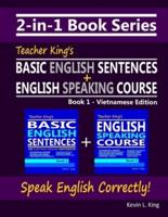2-in-1 Book Series: Teacher King's Basic English Sentences Book 1 + English Speaking Course Book 1 - Vietnamese Edition
