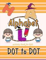 Alphabet dot to dot activity book for kids: Tracing Connect the dots  and coloring book for preschool kindergarten young kids fun activity halloween themed